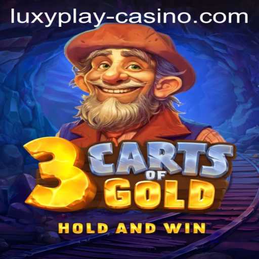 3cartsOfGold: Discover the Wealth at LUXYPLAY Casino