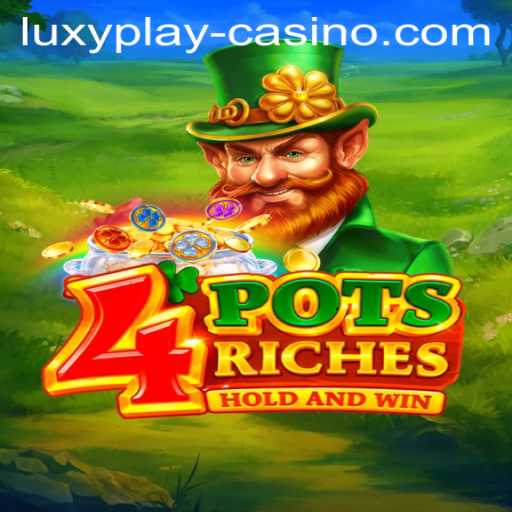 Unlock the Secrets of 4potsriches at LUXYPLAY Casino