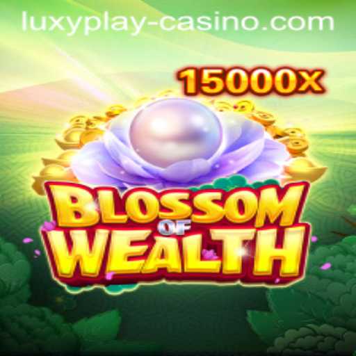 Unveiling the Thrilling World of BlossomofWealth at LUXYPLAY Casino