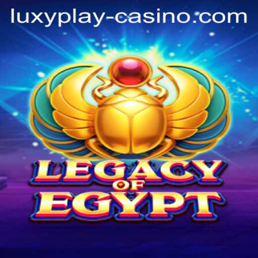Legacy of Egypt and LUXYPLAY Casino: An Epic Gaming Experience